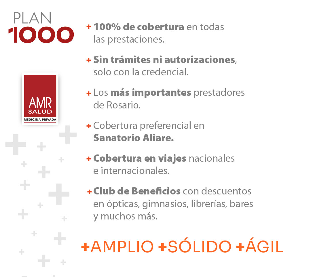 PLAN-1000-FUNES 100% de cobertura en todas las prestaciones. Sin trámites ni autorizaciones, solo con la credencial. Los más importantes prestadores de Rosario. Cobertura preferencial en Sanatorio Aliare. Cobertura en viajes nacionales e internacionales. Club de Beneficios con descuentos en ópticas, gimnasios, librerías, bares y muchos más.